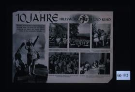 10 Jahre Hilfswerk Mutter und Kind. Die NSV ist die grosste Sozialeinrichtung, die die Welt kennt. Die Sorge fur die Gefunderhaltung der Mutter und Kinder unseres Volkes ist ihre vornahmste Aufgabe