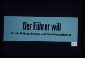 Der Fuhrer will fur sein Volk nur Frieden und Gleichberechtigung!