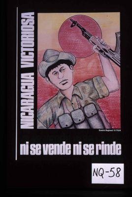 Nicaragua victoriosa. Ni se vende ni se rinde