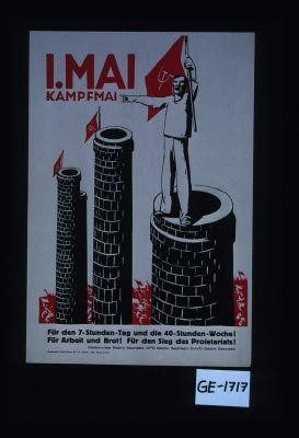 1. Mai Kampfmai. Fur den 7-Stunden-Tag und die 40-Stunden-Woche! Fur Arbeit und Brot! Fur den Sieg des Proletariats!