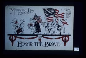 Memorial Day, May 30, 1917. In memory of American soldiers of the wars of ... Honor the brave