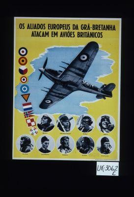 Os Aliados Europeus da Gra-Bretanha atacam em avioes Britanicos