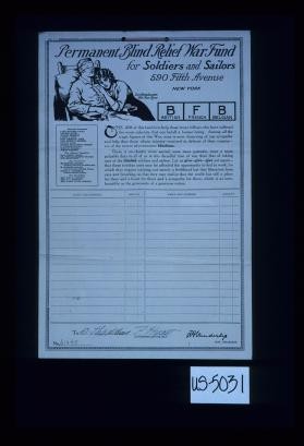 Permanent Blind Relief War Fund for Soldiers and Sailors ... his new eyes. British, French, Belgian. Executive committee: ... The aim of this fund is to help those brave fellows who have suffered the worst calamity that can befall a human being ... Signatures at bottom