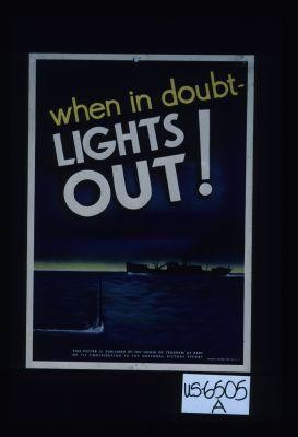 When in doubt - lights out!