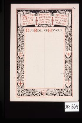 Your prayers are asked for those who have gone to serve our King and country by land and sea and air ... Our roll of honour
