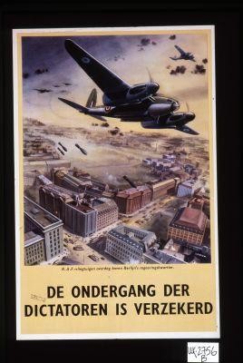 De ondergang der dictatoren is verzekerd. R.A.F.-vliegtuigen overdag boven Berlijn's regeeringskwartier