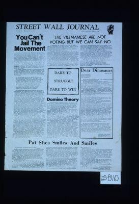 Street Wall Journal. ... You can't jail the movement. ... The Vietnamese are not voting but we can say no. ... Domino theory