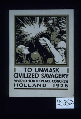 To unmask civilized savagery