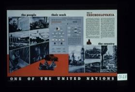 This is Czechoslovakia - the people - their work - the country. One of the United Nations