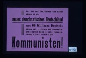 Aus Not und Tod, Ruinen und Chaos mussen wir ein neues demokratisches Deutschland bauen