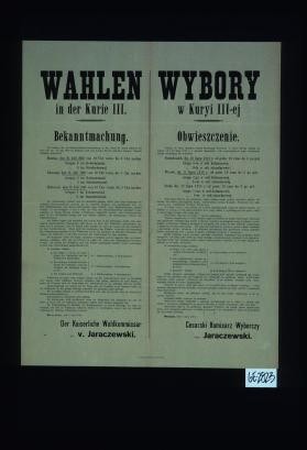Wahlen in der Kurie III. Bekanntmachung. Die Wahlen fur die Stadtverordnetenversammlung ... Warschau, den 1. Juli 1916. ... v.Jaraczewski. Wybory. Obwieszczenie. Wybory do Rady Miejskiej ... Cesarski Komisarz Wyborczy