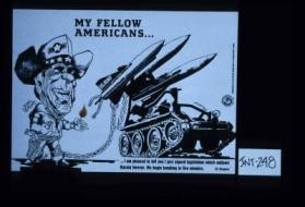 My fellow Americans, I am pleased to tell you I just signed legislation which outlaws Russia forever. We begin bombing in five minutes. Ronald Reagan