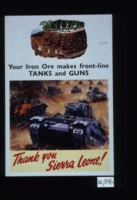 Your iron ore makes front-line tanks and guns. Thank you Sierra Leone!