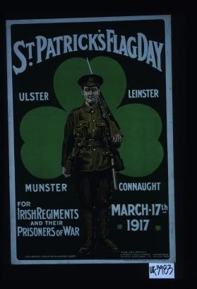 St Patrick's Flag Day ... for Irish regiments and their prisoners of war, March 17th, 1917