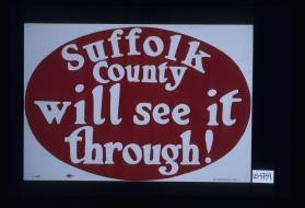 Suffolk County will see it through!