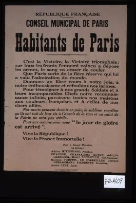 Habitants de Paris: C'est la victoire ... donnons un libre cours a notre joie ... pavoisons toutes nos maisons aux couleurs francaises et a celles de nos chers allies