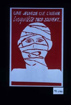 Une jeunesse que l'avenir inquiete trop souvent