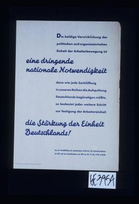 Die baldige Verwirklichung der politischen und organisatorischen Einheit der Arbeiterbewegung ist eine dringende nationale Notwendigkeit ... Aus der Entschliessungh der gemeinsamen Konferenz des Zentralausschusses der SPD und Zentralkomitees der KPD ... 1945 in Berlin