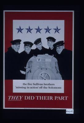 The five Sullivan brothers "missing in action" off the Solomons. They did their part