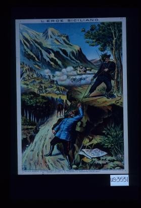 L'eroe Siciliano. Il soldato Sardina Salvatore Coglie al laccio un Generale Austriaco