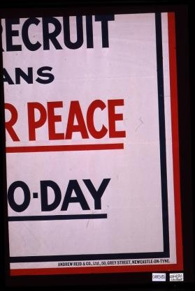 Each recruit means quicker peace. Join today