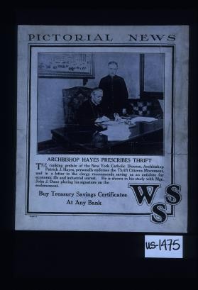 Archbishop Hayes prescribes thrift. The ranking prelate of the New York Diocese ... personally endorses the Thrift Citizens Movement ... Buy Treasury Savings Certificates