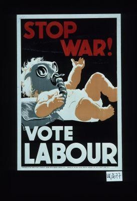Stop war. Vote labour