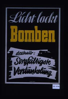 Licht lockt Bomben. Deshalb: sorgfaltigste Verdunkelung