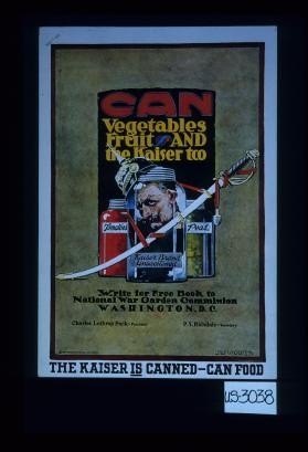 Can vegetables, fruit and the Kaiser, too. Write for free book ... The Kaiser is canned - can food