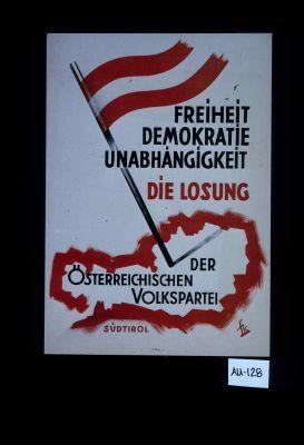 Freiheit Demokratie Unabhangigkeit. Die Losung der Osterreichische Volkspartei Sudtirol