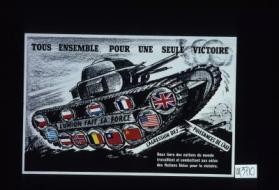 Tous ensemble, pour une seule victoire. ... Deux tiers des nations du monde travaillent et combattent aux cotes des Nations Unies pour la victoire