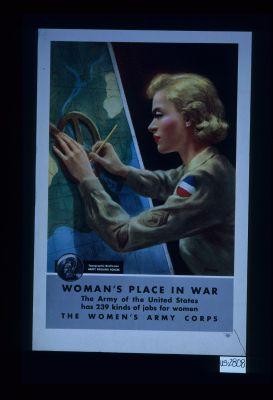 Topographic draftsman, Army Ground Forces. Woman's place in war, the Army of the United States has 239 kinds of jobs for women. The Women's Army Corps