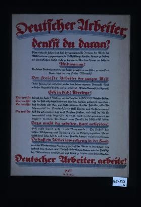 Deutscher Arbeiter, denkst Du daran? ... Der freieste Arbeiter der ganzen Welt ... Dazu musst du arbeiten, hart arbeiten!