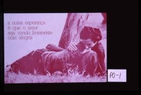 A nossa esperanca e que o amor seja vivido livremente com alegria