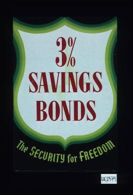 3% savings bonds. The security for freedom