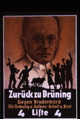 Zuruck zu Bruning gegen Brudermord, fur Ordnung u. Aufbau, Arbeit u. Brot. 4 Liste 4