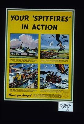 Your 'Spitfires' in action ... Thank you, Kenya. Other war gifts from Kenya include contributions to His Majesty's Government for the prosecution of the war, mobile canteens, subscriptions for British Red Cross and St. John's fund, Air Raid Relief