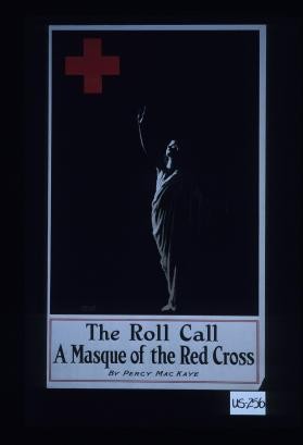 The roll call. A masque of the Red Cross. Signed by Percy MacKaye