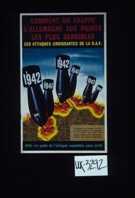 Comment on frappe l'Allemagne aux points les plus sensibles. Les attaques croissantes de la R.A.F. 1943 - le poids de l'attaque augmente sans arret