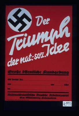 Der Triumph der nationalsozialistischen Idee. Grosse offentliche Kundgebung. Es spricht