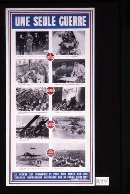 Une seule guerre. Apercu illustre de la semaine. ... "La guerre est indivisible ..." de Gaulle