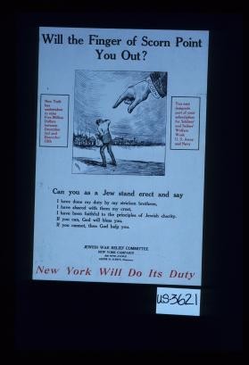 Will the finger of scorn point you out? ... Can you as a Jew stand erect and say I have done my duty by my stricken brethren, I have shared with them my crust, I have been faithful to the principles of Jewish charity. If you can, God will bless you. If you cannot, then God help you
