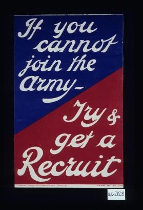 If you cannot join the Army, try and get a recruit