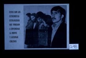 Estos son los extremistas extranjeros que vinieron a envenenar la mente y asesinar Chilenos