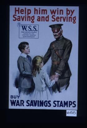Help him and win by saving and serving. Buy War Savings Stamps