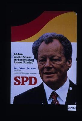 Ich bitte um Ihre Stimme fur Bundeskanzler Helmut Schmidt.' -Willy Brandt ... S.P.D