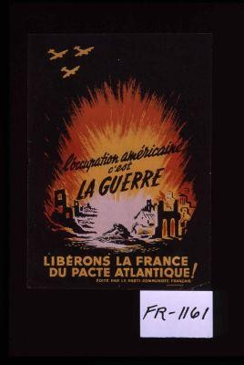 L'occupation americaine c'est la guerre. Liberons la France du pacte atlantique!