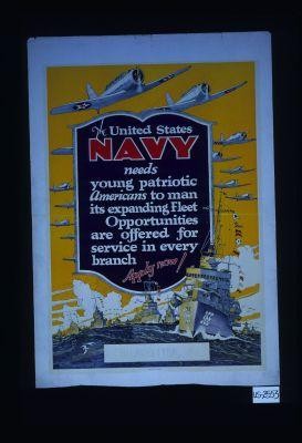The United States Navy needs young patriotic Americans to man its expanding fleets. Opportunities are offered for service in every branch. Apply now!