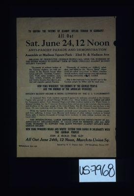 To defend the victims of bloody Hitler terror in Germany ... Anti-Fascist parade and demonstration. ... New York workers! The enemies of the German people are the enemies of the American workers! Hitler's bloody regime is being supported by the U.S. Government!