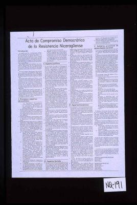 Acta de compromiso democratico de la resistencia nicaraguense. Introduccion: ... I. Principios y objetivos democraticos: ... II. Aspecos politicos: ... III. Aspectos sociales: ... IV. Aspectos economicos: ... V. Gobierno provisional de reconciliacion nacional: ... Unidad Nicaraguense Opositora (Alfonso Robelo, Arturo Cruz, Adolfo Calero). Bloque Opositor del Sur (Alfredo Cesar, Adolfo Chamorro, Alvaro Jerez, Edgar Macias, Bayardo Lopez)
